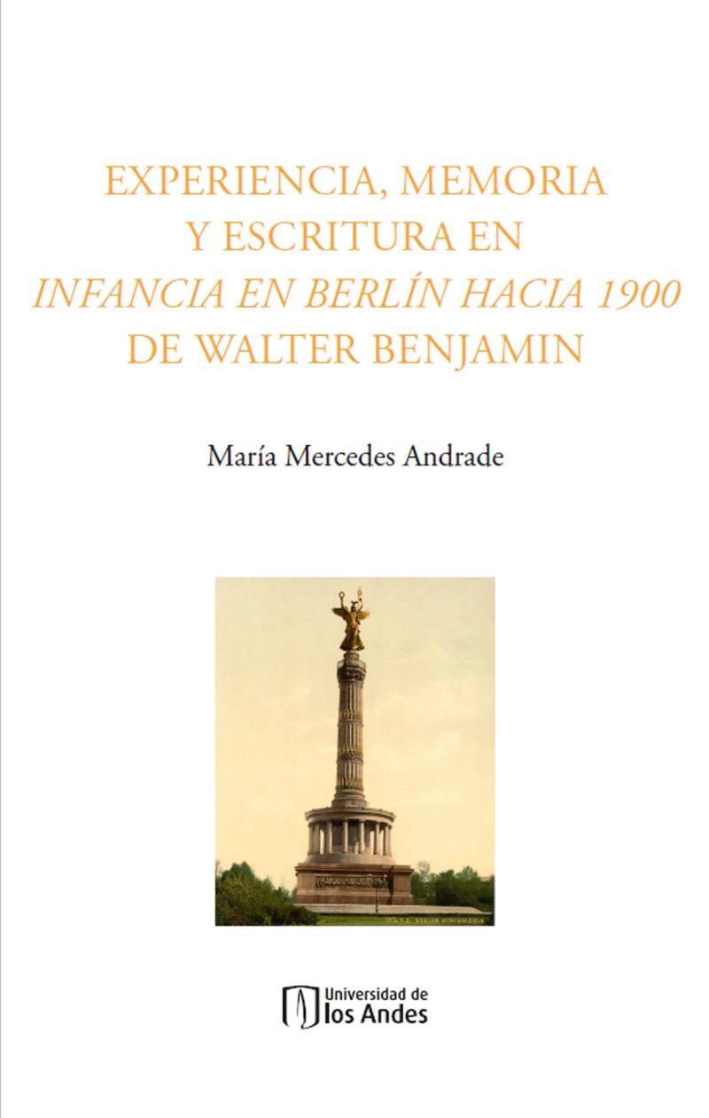 Experiencia, memoria y escritura en Infancia en Berlín hacia 1900 de Walter Benjamin