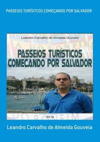 Passeios Turísitcos Começando Por Salvador