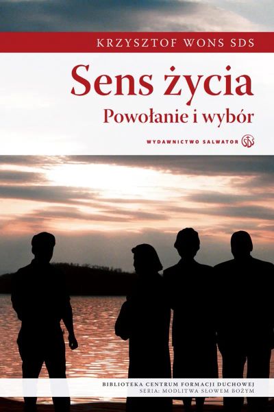 Sens życia. Powołanie i wybór