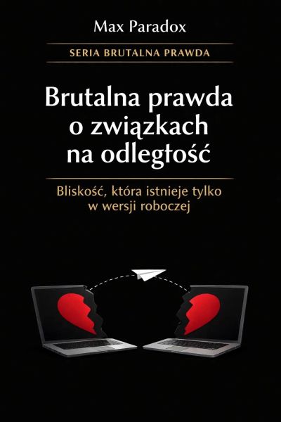 Brutalna prawda o związkach na odległość - bliskość, która istnieje tylko w wersji roboczej