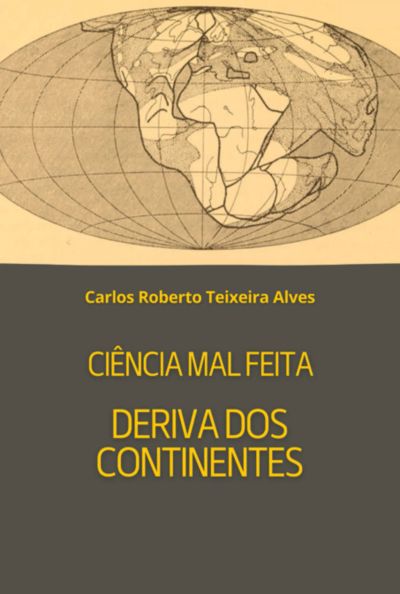 Ciência Mal Feita - Deriva Dos Continentes
