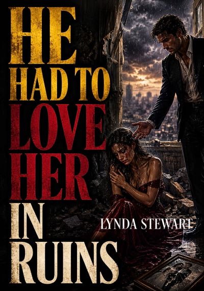 He Had to Love Her in Ruins