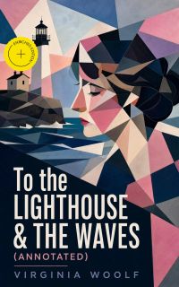 To the Lighthouse & The Waves (Annotated)