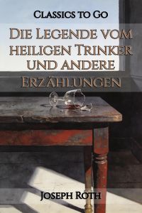 Die Legende vom heiligen Trinker und andere Erzählungen