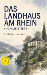 Das Landhaus am Rhein (Kommentiert)