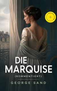 Die Marquise (Kommentiert)