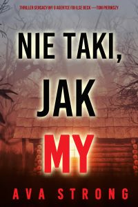 Nie taki, jak my (Thriller sensacyjny o agentce FBI Ilse Beck —Tom pierwszy)