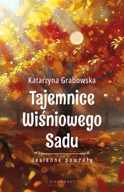 Tajemnice Wiśniowego Sadu - Jesienne powroty