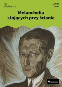 Melancholia stojących przy ścianie
