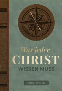 Was jeder Christ wissen muss