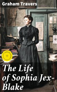 The Life of Sophia Jex-Blake