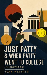 Just Patty & When Patty Went to College (Annotated)