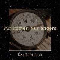 Für immer. Nur anders.