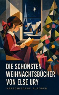 Die schönsten  Weihnachtsbücher von Else Ury
