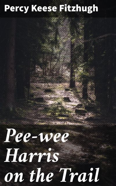 Pee-wee Harris on the Trail