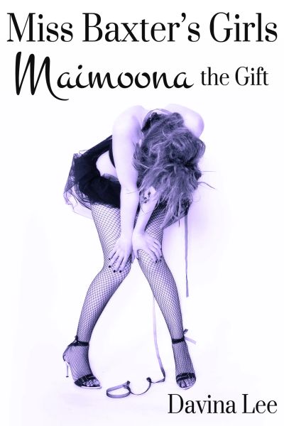 Miss Baxter's Girls Book 4: Maimoona the Gift
