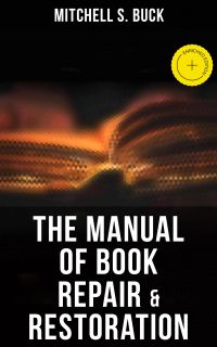 The Manual of Book Repair & Restoration