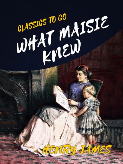 What Maisie Knew
