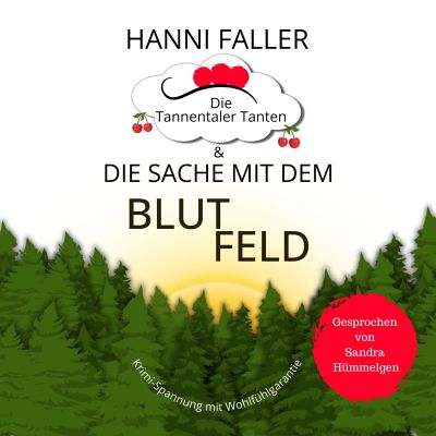 Die Tannentaler Tanten und die Sache mit dem Blutfeld