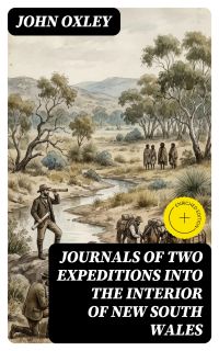 Journals of Two Expeditions into the Interior of New South Wales