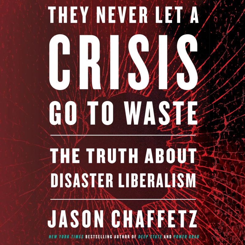 They Never Let a Crisis Go to Waste