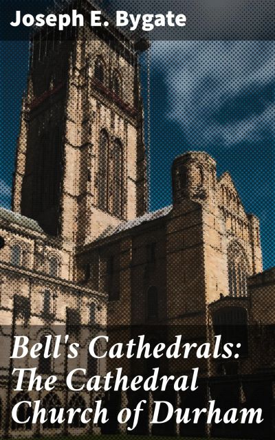 Bell's Cathedrals: The Cathedral Church of Durham