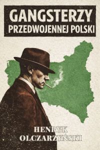 Gangsterzy przedwojennej Polski