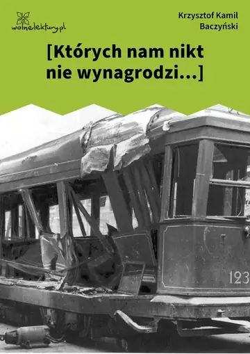 [Których nam nikt nie wynagrodzi...]