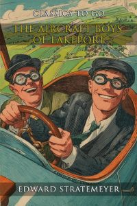 The Aircraft Boys Of Lakeport