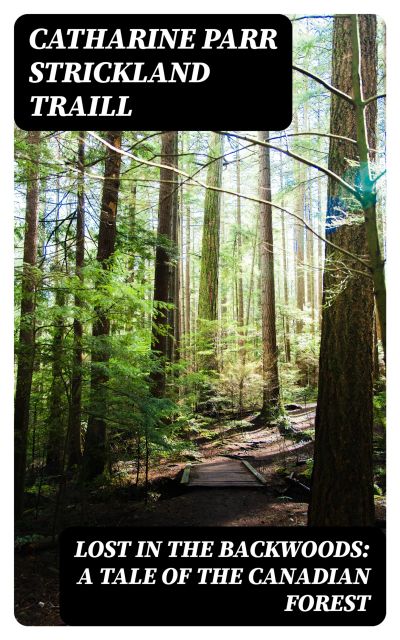 Lost in the Backwoods: A Tale of the Canadian Forest
