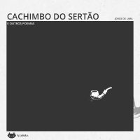 Cachimbo do sertão e outros poemas
