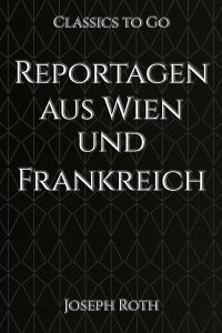 Reportagen aus Wien und Frankreich