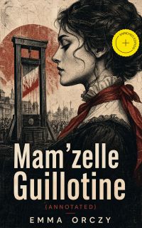 Mam'zelle Guillotine (Annotated)