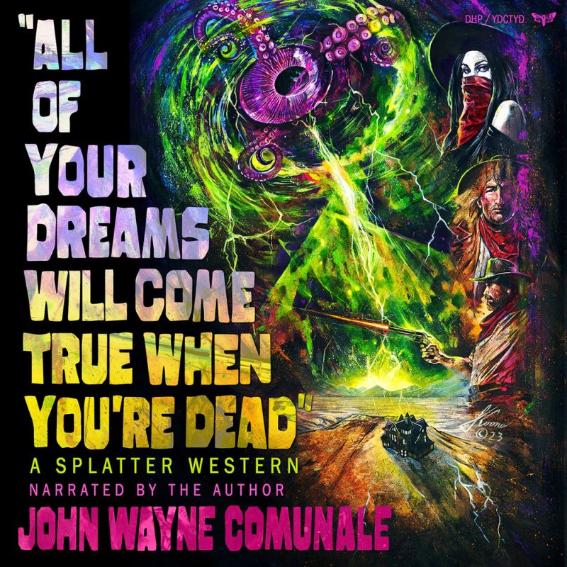 All of Your Dreams Will Come True When You're Dead