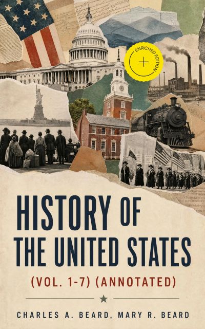 History of the United States (Vol. 1-7) (Annotated)