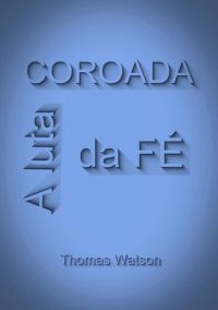 A Luta Da Fé Coroada
