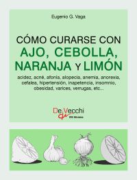 Cómo curarse con ajo, cebolla, naranja y limón