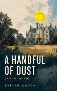 A Handful of Dust (Annotated)
