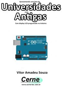 Apresentando Uma Lista De  Universidades Mais Antigas Com Display Lcd Programado No Arduino