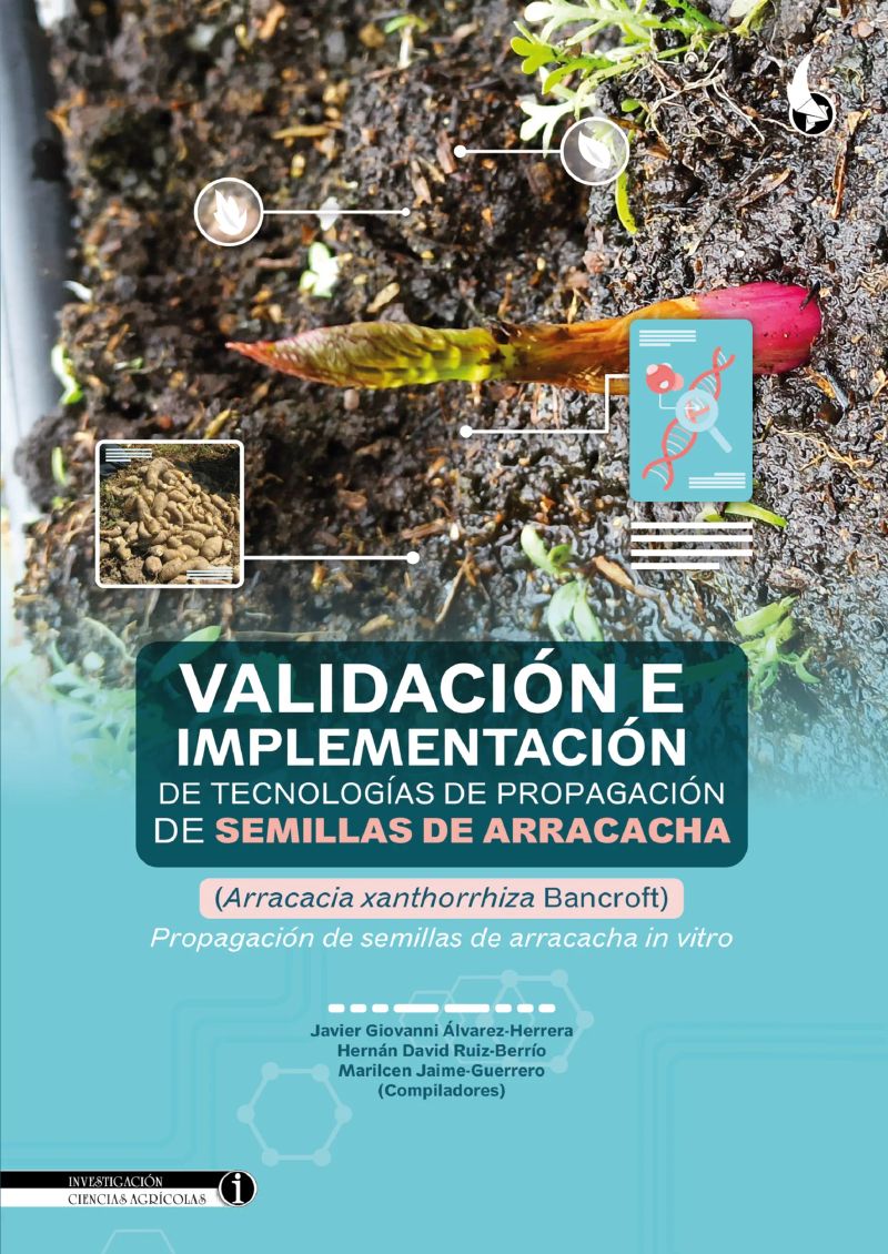 Validación e implementación de tecnologías de propagación de semillas de arracacha