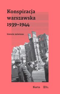 Konspiracja warszawska 1939-1944. Historie mówione