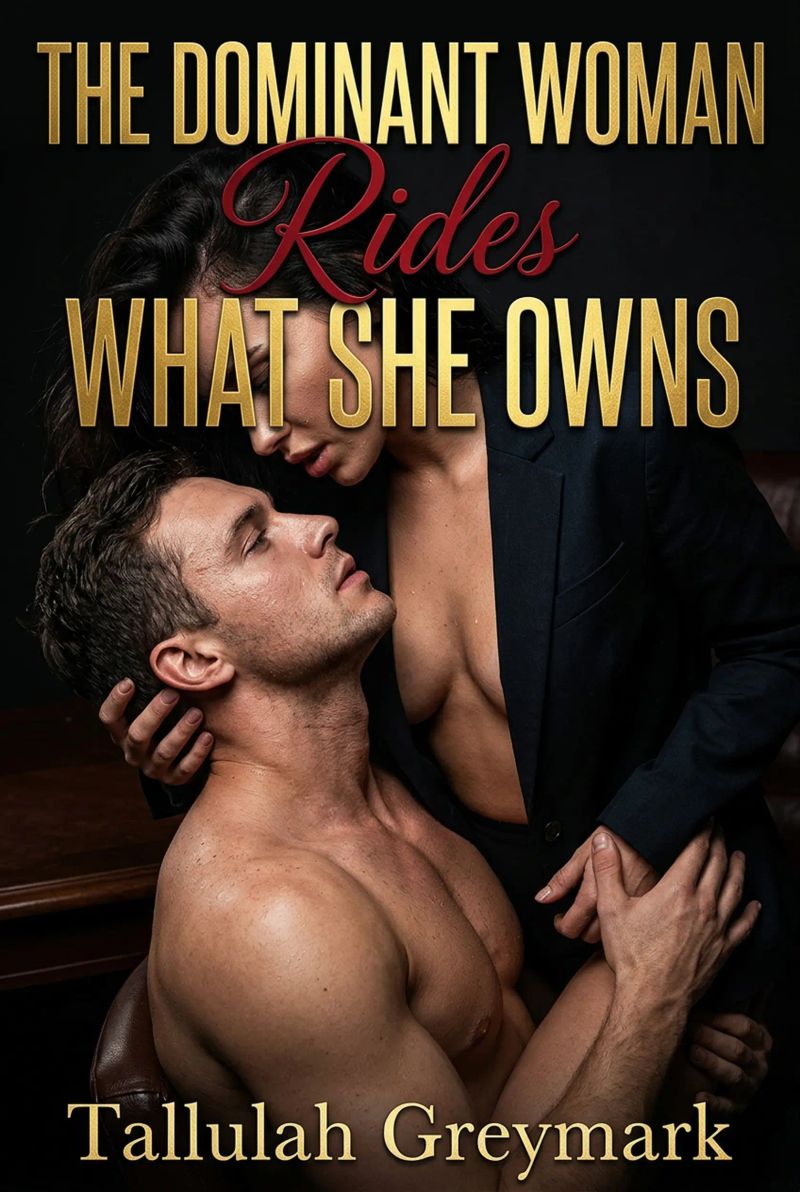 The Dominant Woman Rides What She Owns