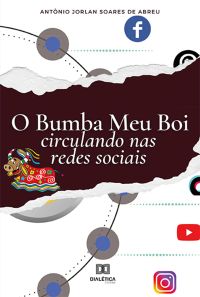 O Bumba Meu Boi circulando nas redes sociais