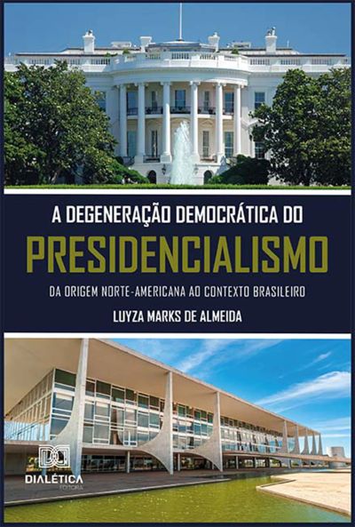 A degeneração democrática do presidencialismo