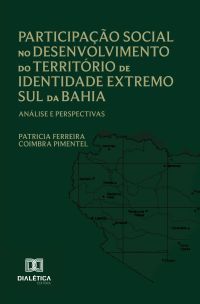 Participação Social no Desenvolvimento do Território de Identidade Extremo Sul da Bahia