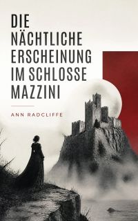 Die nächtliche Erscheinung im Schlosse Mazzini