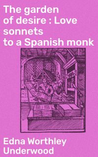 The garden of desire : Love sonnets to a Spanish monk