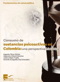 Consumo de sustancias psicoactivas en Colombia: una perspectiva histórica