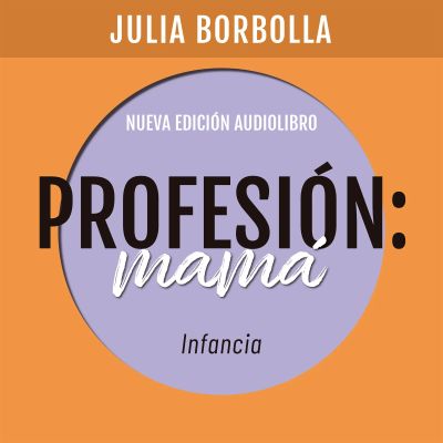 Profesión Mamá: Infancia cover