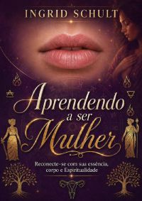 Aprendendo A Ser Mulher